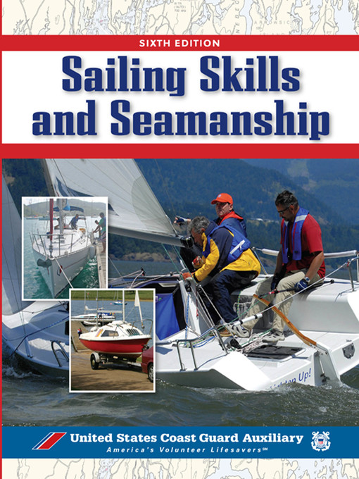 Title details for Sailing Skills & Seamanship by U.S. Coast Guard Auxiliary Assoc., Inc. - Available